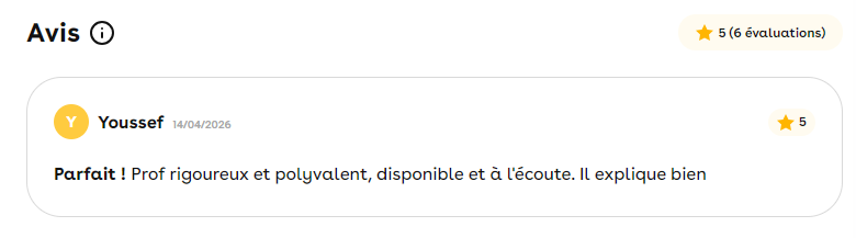 Parfait ! Prof rigoureux et polyvalent, disponible et à l'écoute. Il explique bien. Avis de Youssef.