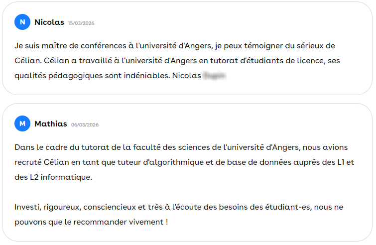 Célian a travaillé à l'université d'Angers en tutorat d'étudiants de licence, ses qualités pédagogiques sont indéniables. Avis de Nicolas.